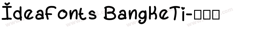 IdeaFonts BangKeTi字体转换